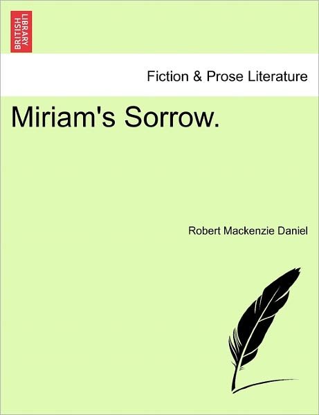 Cover for Robert Mackenzie Daniel · Miriam's Sorrow. (Taschenbuch) (2011)