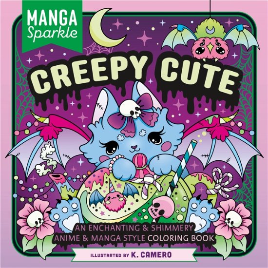 Cover for K. Camero · Manga Sparkle: Creepy Cute: An Enchanting &amp; Shimmery Anime &amp; Manga Style Coloring Book (Paperback Book) (2024)