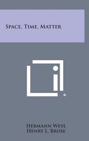 Cover for Hermann Weyl · Space, Time, Matter (Inbunden Bok) (2013)