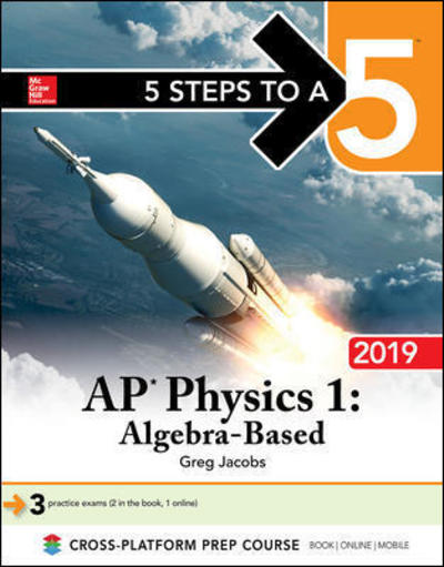 Cover for Greg Jacobs · 5 Steps to a 5: AP Physics 1 Algebra-Based 2019 (Taschenbuch) [Ed edition] (2018)