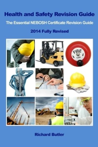 Cover for Richard Butler · Health and Safety Revision Guide - the Essential NEBOSH Certificate Revision Guide (Book) (2014)