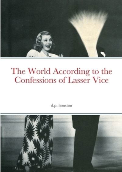 Cover for David Houston · The World According to the Confessions of Lasser Vice (Paperback Book) (2021)