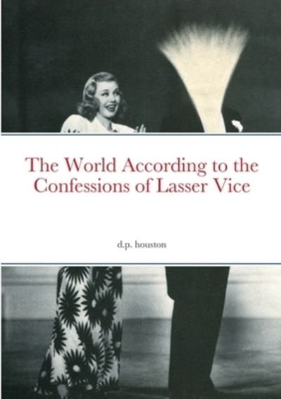 Cover for David Houston · The World According to the Confessions of Lasser Vice (Paperback Bog) (2021)