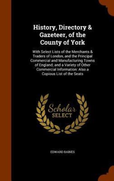 Cover for Sir Edward Baines · History, Directory &amp; Gazeteer, of the County of York (Hardcover Book) (2015)