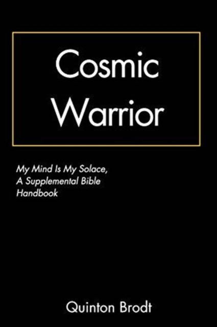 Cosmic Warrior - Quinton Brodt - Książki - Blurb - 9781388821012 - 2 marca 2018