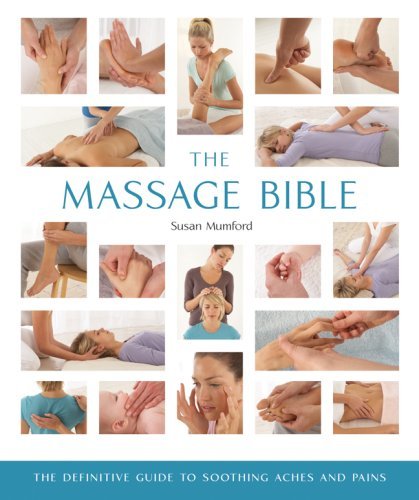 Cover for Susan Mumford · The Massage Bible: the Definitive Guide to Soothing Aches and Pains (Paperback Book) (2009)