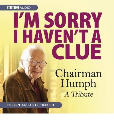 Cover for Humphrey Lyttelton · I'M Sorry I Haven'T A Clue: Chairman Humph - A Tri (CD) [Unabridged edition] (2008)
