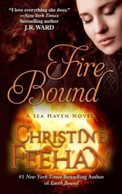 Cover for Christine Feehan · Fire Bound A Sea Haven Novel (Hardcover Book) (2016)