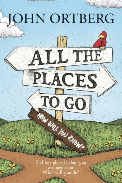 Cover for John Ortberg · All the Places to Go . . . How Will You Know? (Paperback Book) (2016)