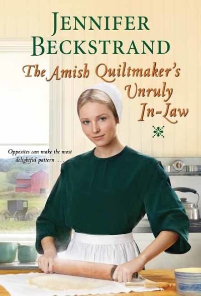Cover for Jennifer Beckstrand · The Amish Quiltmaker’s Unruly In-Law - The Amish Quiltmaker (Paperback Bog) (2021)