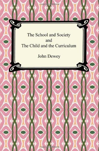Cover for John Dewey · The School and Society and the Child and the Curriculum (Paperback Bog) (2010)