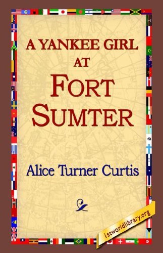 Cover for Alice Turner Curtis · A Yankee Girl at Fort Sumter (Gebundenes Buch) (2006)