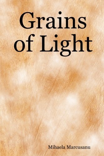 Cover for Mihaela Marcusanu · Grains of Light (Pocketbok) (2007)