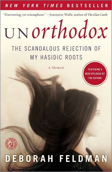 Unorthodox: the Scandalous Rejection of My Hasidic Roots - Deborah Feldman - Bøger - Simon & Schuster - 9781439187012 - 2. oktober 2012