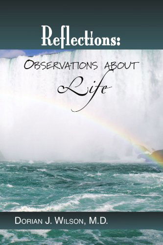 Cover for Dorian J Wilson · Reflections: Observations About Life (Paperback Book) (2009)
