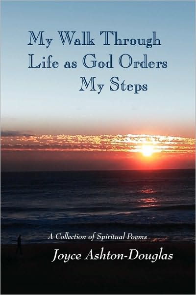 Cover for Joyce Ashton-douglas · My Walk Through Life As God Orders My Steps (Hardcover Book) (2009)