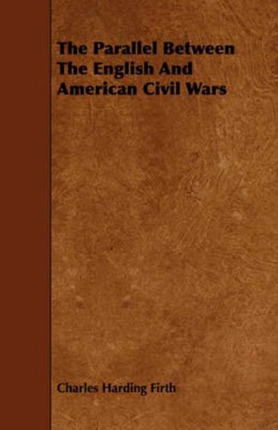 Cover for Charles Harding Firth · The Parallel Between the English and American Civil Wars (Paperback Book) (2008)