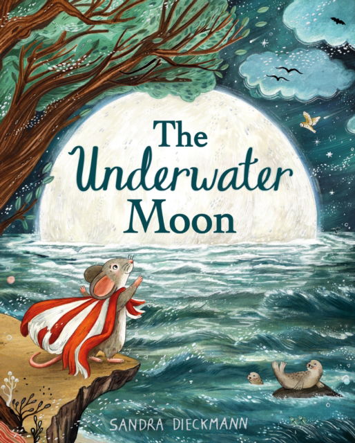 The Underwater Moon - Sandra Dieckmann - Books - Hachette Children's Group - 9781444970012 - January 29, 2026