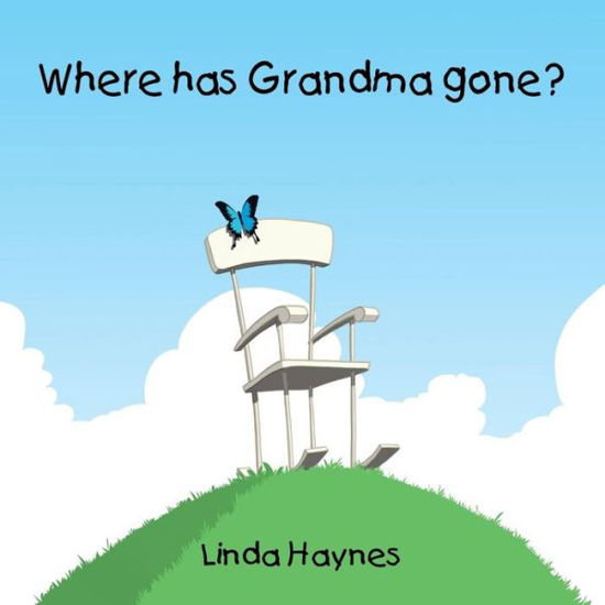Cover for Linda Haynes · Where Has Grandma Gone? (Taschenbuch) (2014)