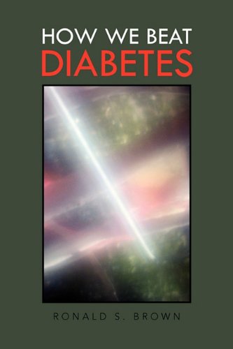 Cover for Ronald S. Dds Brown · How We Beat Diabetes (Pocketbok) (2010)