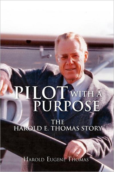 Cover for Harold Eugene Thomas · Pilot with a Purpose (Paperback Bog) (2011)