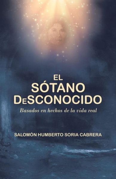 Cover for Salomon Humberto Soria Cabrera · El Sotano Desconocido (Paperback Book) (2021)