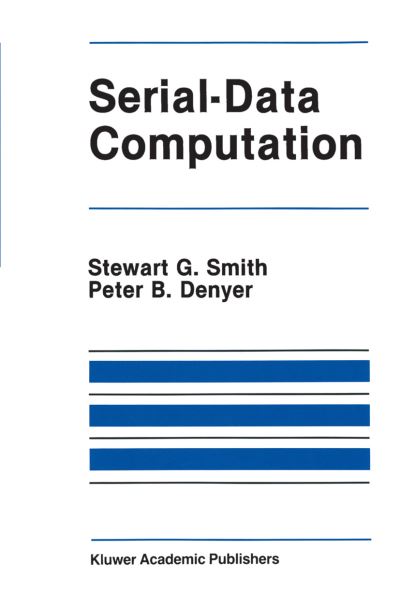 Cover for Stewart G. Smith · Serial-data Computation - the Springer International Series in Engineering and Computer Science (Paperback Bog) [Softcover Reprint of the Original 1st Ed. 1988 edition] (2011)