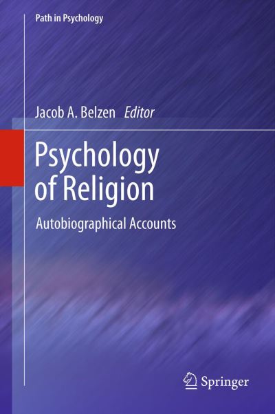 Cover for Jacob a Belzen · Psychology of Religion: Autobiographical Accounts - Path in Psychology (Hardcover Book) (2012)