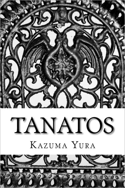 Cover for Kazuma Yura · Tanatos (Paperback Book) [Japanese edition] (2011)