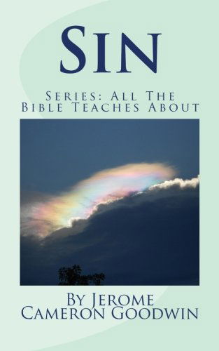 Cover for Jerome Cameron Goodwin · Sin: All the Bible Teaches About (Paperback Book) (2011)
