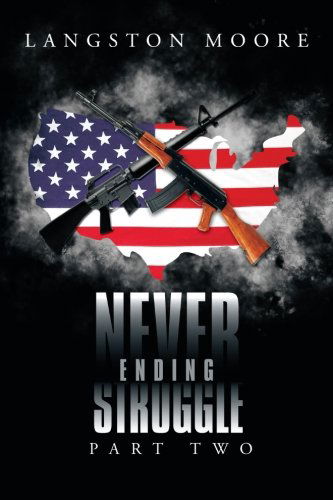 Cover for Langston Moore · Never Ending Struggle: Part Two (Paperback Book) (2013)