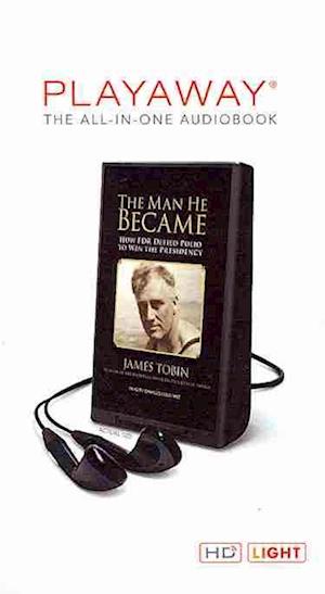 The Man He Became - James Tobin - Inne - Tantor Audio Pa - 9781467667012 - 1 grudnia 2013