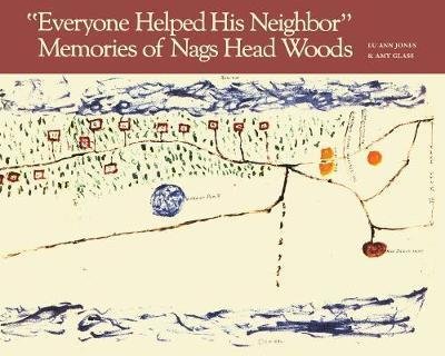 Everyone Helped His Neighbor: Memories of Nags Head Woods - Lu Ann Jones - Livros - The University of North Carolina Press - 9781469650012 - 30 de junho de 2018
