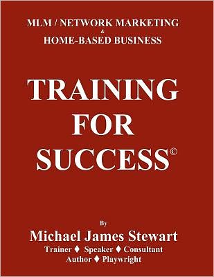 Cover for Michael James Stewart · Training for Success: Mlm / Networking Marketing &amp; Home Based Business (Taschenbuch) (2012)