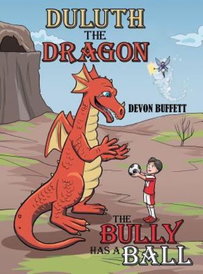 Cover for Devon Buffett · Duluth the Dragon The Bully Has a Ball (Gebundenes Buch) (2018)