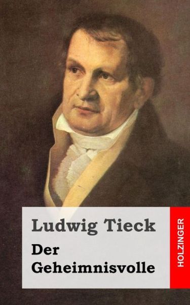 Cover for Ludwig Tieck · Der Geheimnisvolle (Paperback Book) (2013)