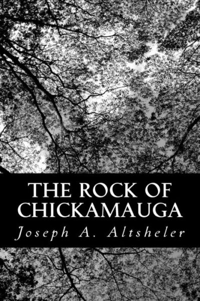 Cover for Joseph a Altsheler · The Rock of Chickamauga: a Story of the Western Crisis (Taschenbuch) (2013)