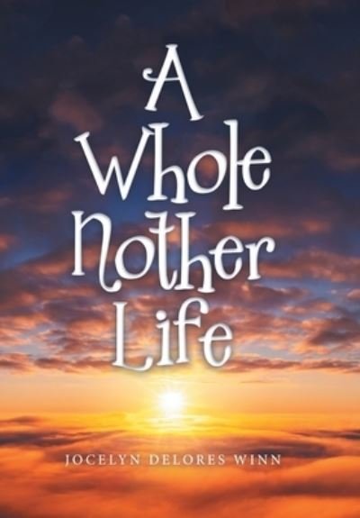 Cover for Jocelyn Delores Winn · Whole Nother Life (Bog) (2022)