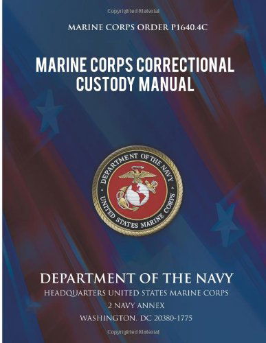 Cover for Department of the Navy · Marine Corps Correctional Custody Manual (Paperback Book) (2013)