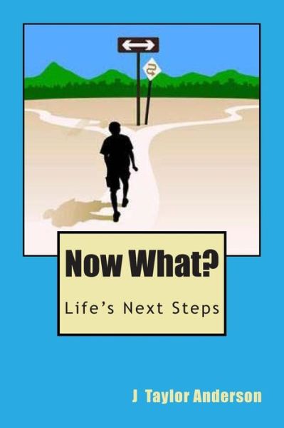 Cover for J Taylor Anderson · Now What?: a Book About Life's Next Steps (Paperback Book) (2013)