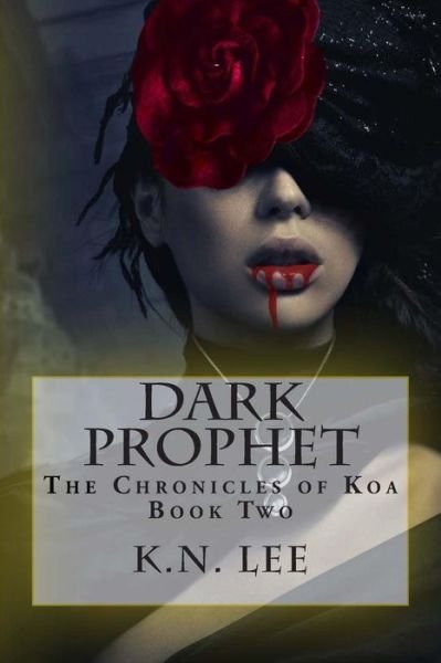 K.n. Lee · Dark Prophet (The Chronicles of Koa) (Volume 2) (Paperback Book) (2014)