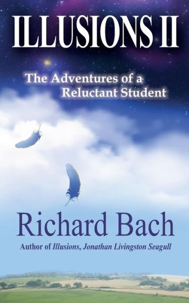 Cover for Richard Bach · Illusions Ii: the Adventures of a Reluctant Student (Paperback Bog) (2014)