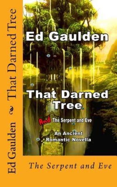 Cover for Mr Ed Gaulden · That Darned Tree: and the Serpent and Eve (Paperback Bog) (2014)