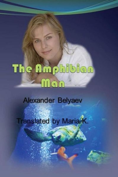 Cover for Alexander Belyaev · The Amphibian Man (Paperback Book) (2014)