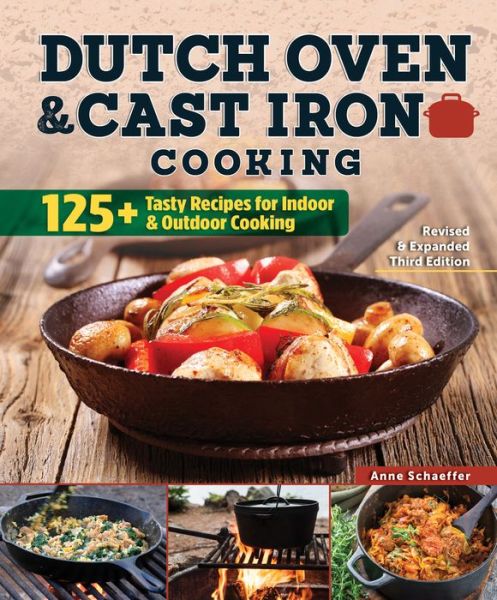 Cover for Peg Couch · Dutch Oven and Cast Iron Cooking, Revised &amp; Expanded Third Edition: 125+ Tasty Recipes for Indoor &amp; Outdoor Cooking (Paperback Book) [Revised and Expanded edition] (2020)