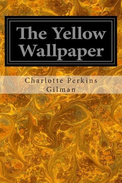 Cover for Charlotte Perkins Gilman · The Yellow Wallpaper (Paperback Bog) (2014)