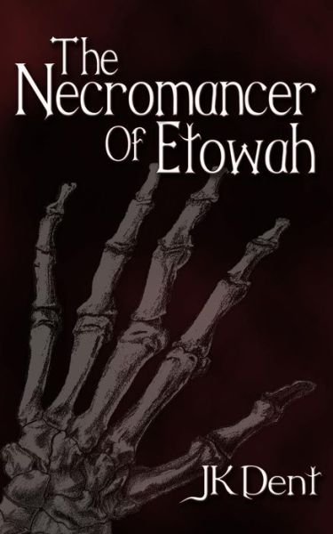 Cover for J K Dent · The Necromancer of Etowah (Paperback Bog) (2014)