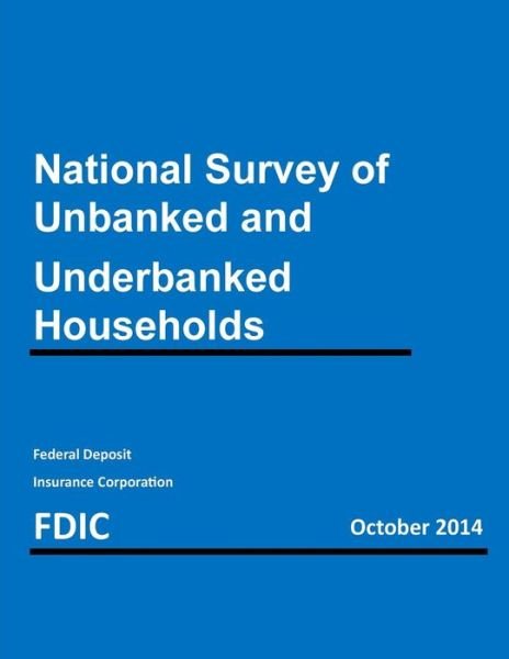 Cover for Federal Deposit Insurance Corporation · National Survey of Unbanked and Underbanked Households (Taschenbuch) (2014)