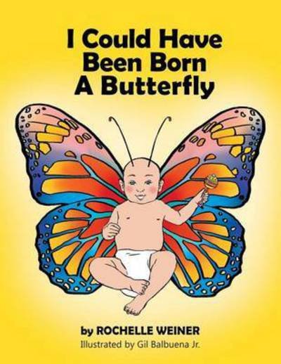 Cover for Rochelle Weiner · I Could Have Been Born a Butterfly (Pocketbok) (2015)