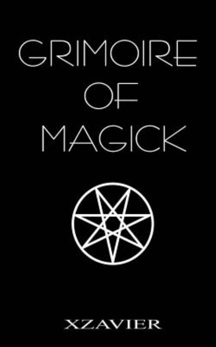 Cover for Xzavier · Grimoire of Magick (Taschenbuch) (2015)